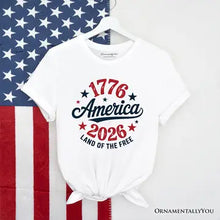 Load image into Gallery viewer, 6200- Patriotic America 1776-2026 Land of the Free T-Shirt
