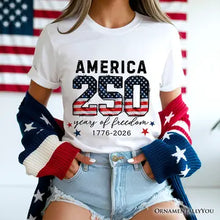 Load image into Gallery viewer, 6199- America 250 Years of Freedom T-Shirt, Patriotic USA
