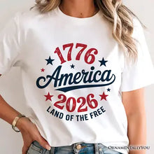 Load image into Gallery viewer, 6200- Patriotic America 1776-2026 Land of the Free T-Shirt
